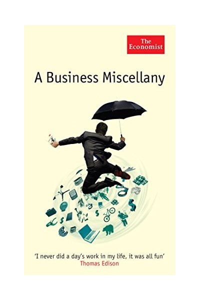 A Business Miscellany: Booms, Busts, Blunders And A Great Deal More